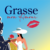 Lancement Saison Estivale 2024 « Grasse Mon Amour »