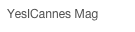 YesICannes Mag